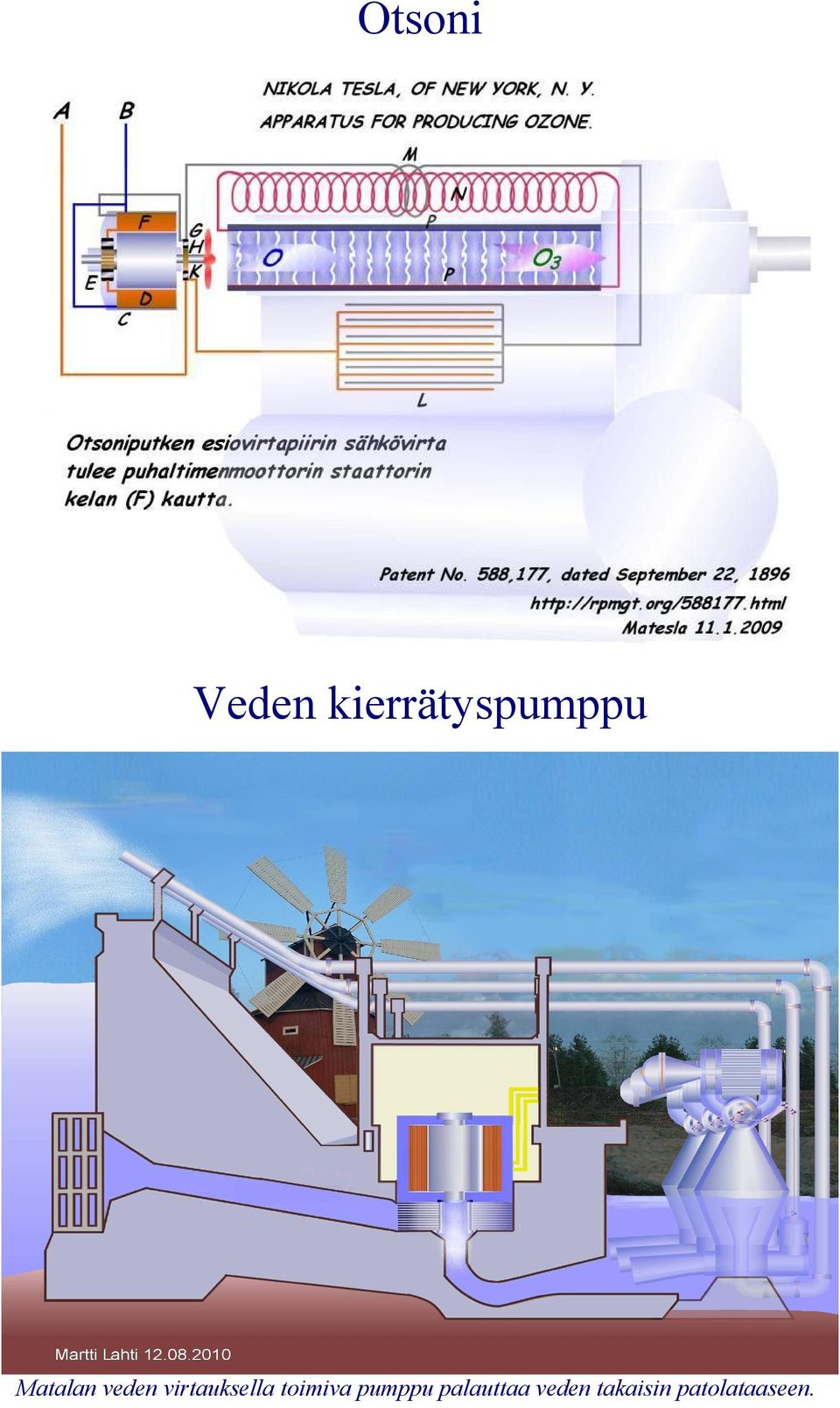 veden virtauksella toimiva