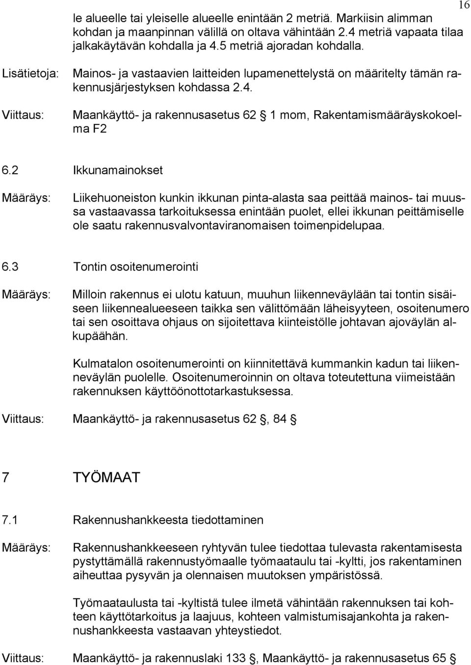 Maankäyttö- ja rakennusasetus 62 1 mom, Rakentamismääräyskokoelma F2 6.