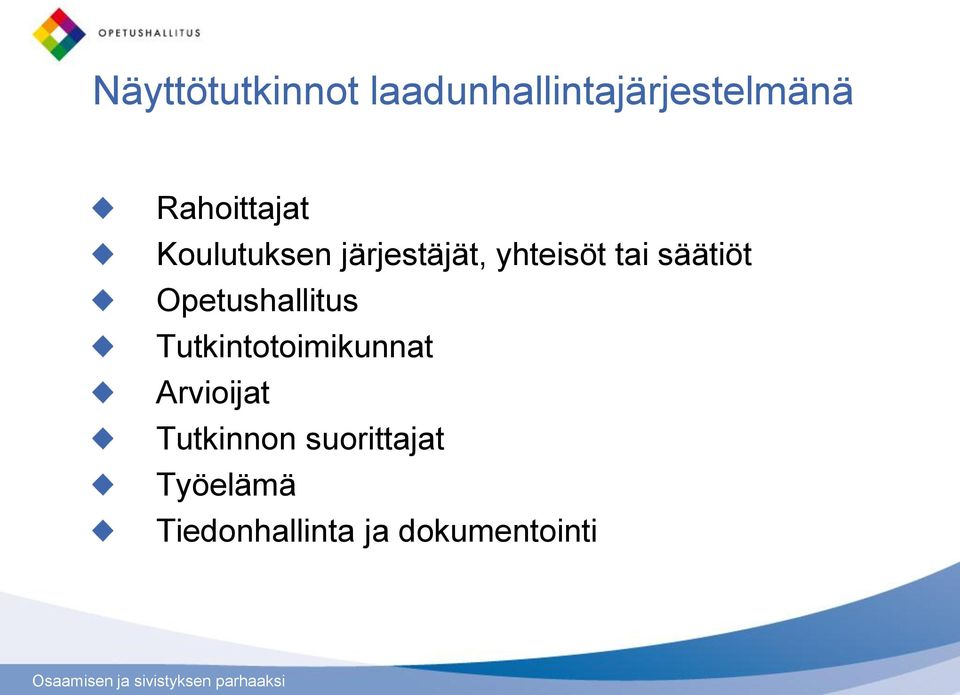 säätiöt Opetushallitus Tutkintotoimikunnat Arvioijat