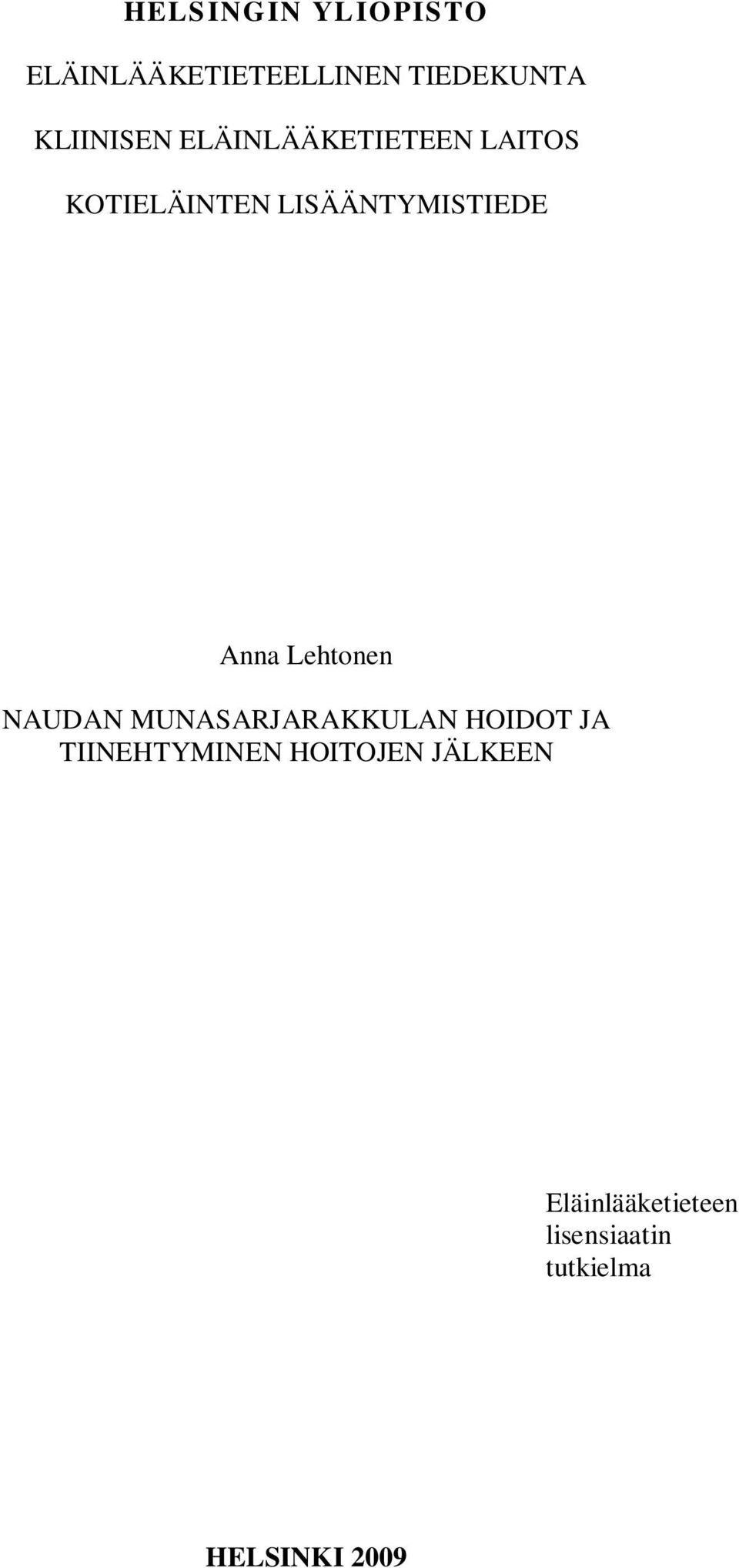 Lehtonen NAUDAN MUNASARJARAKKULAN HOIDOT JA TIINEHTYMINEN