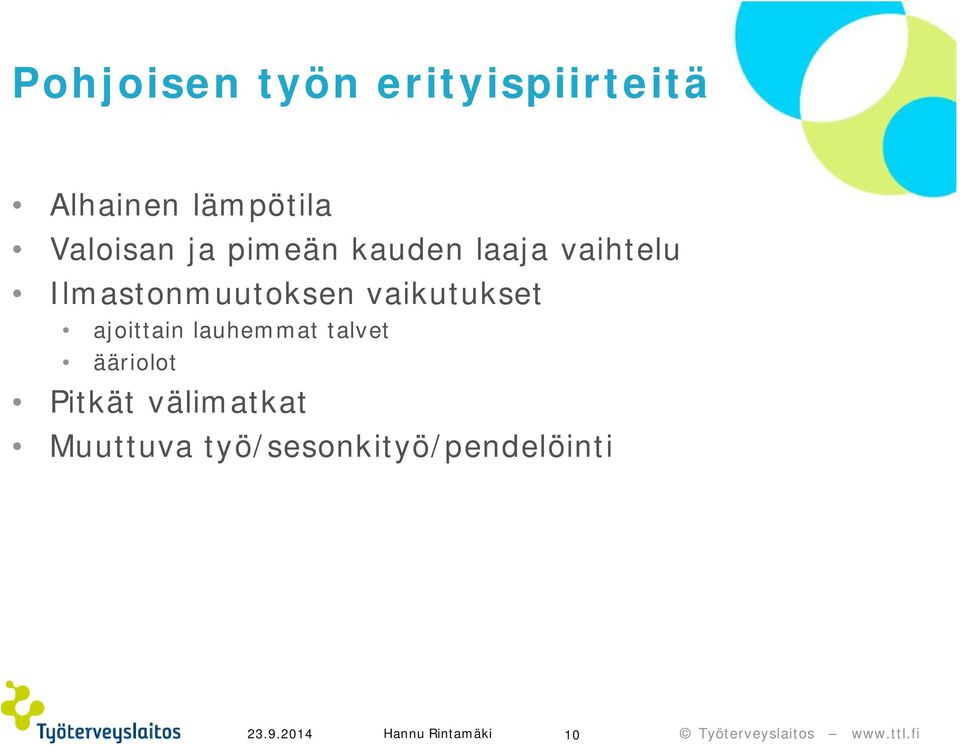 vaikutukset ajoittain lauhemmat talvet ääriolot Pitkät