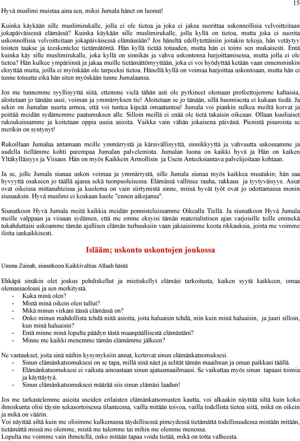 Kuinka käykään sille muslimirukalle, jolla kyllä on tietoa, mutta joka ei suorita uskonnollisia velvoitteitaan jokapäiväisessä elämässään?