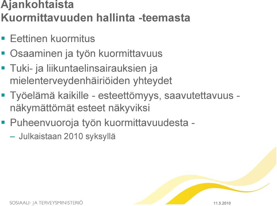 mielenterveydenhäiriöiden yhteydet Työelämä kaikille - esteettömyys,