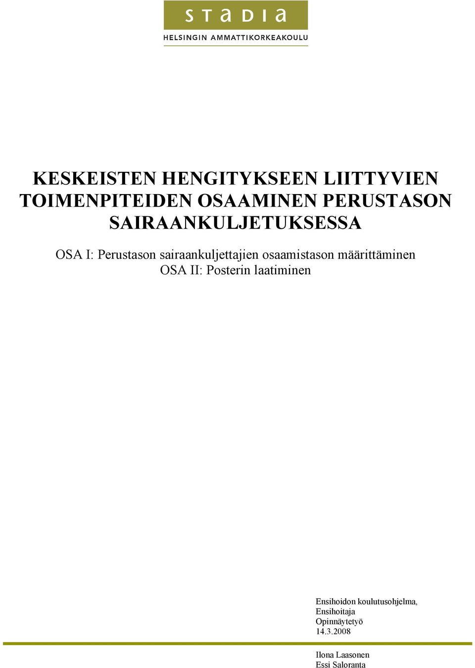 osaamistason määrittäminen OSA II: Posterin laatiminen Ensihoidon