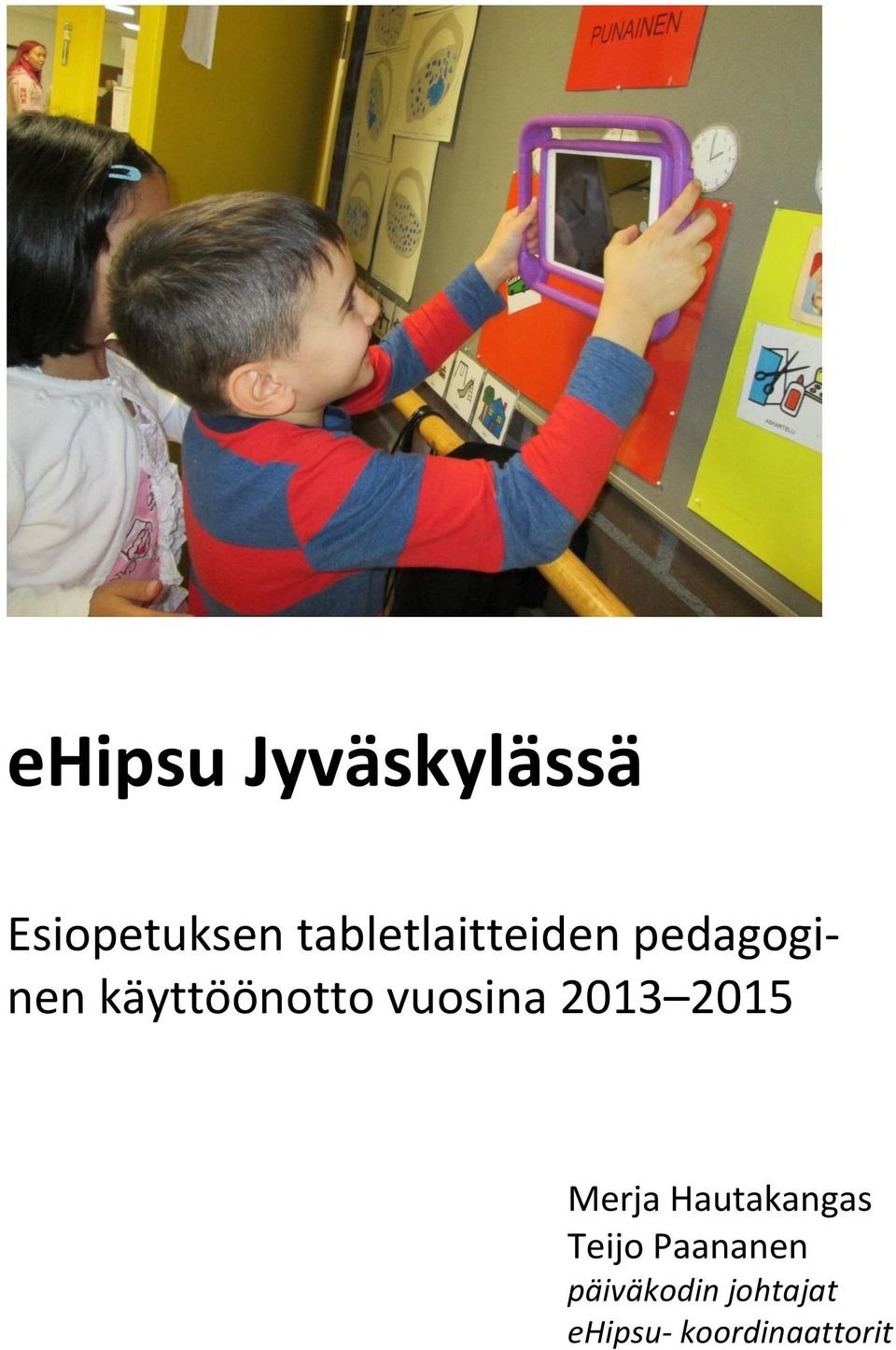 vuosina 2013 2015 Merja Hautakangas Teijo