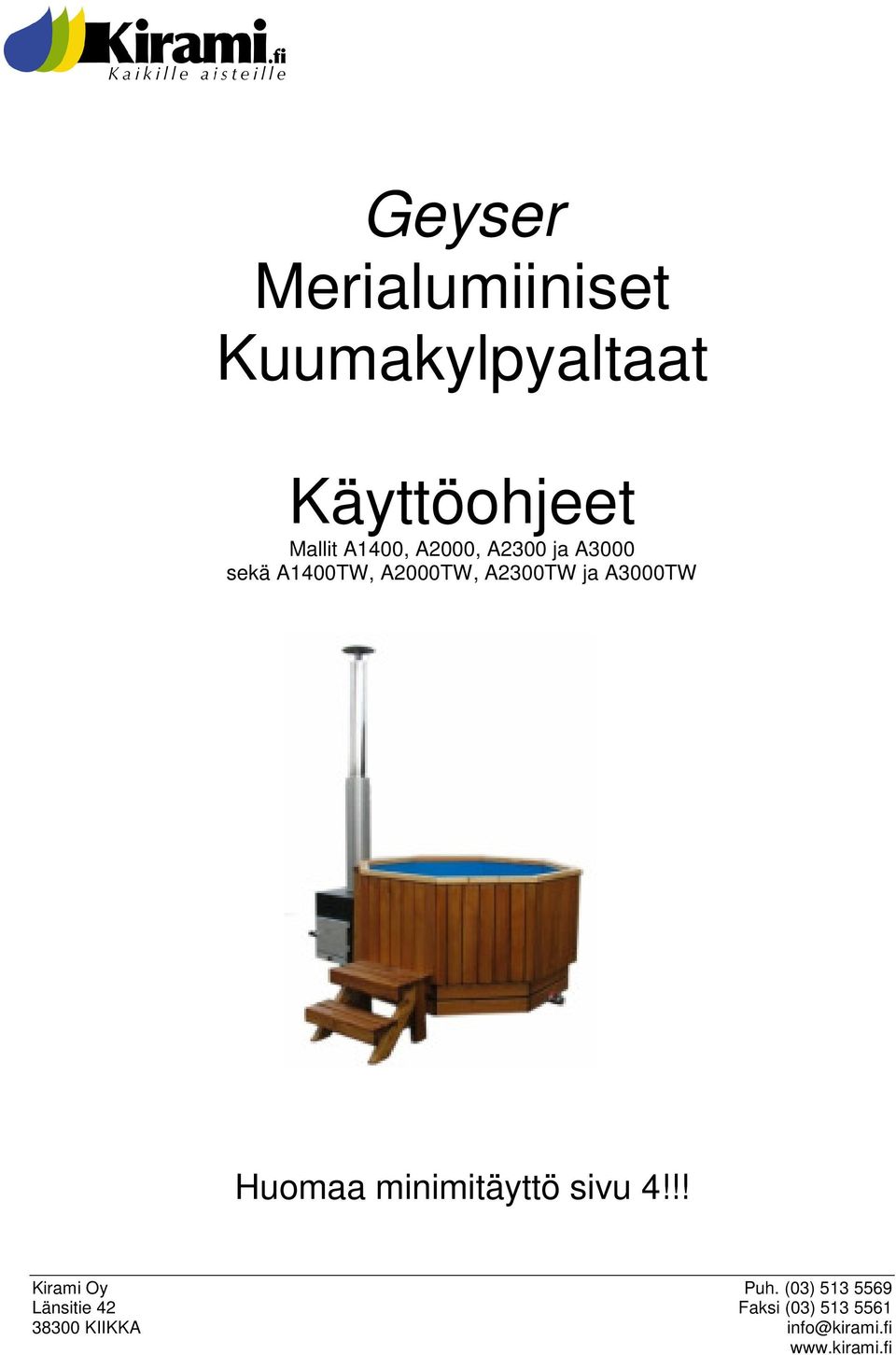 A3000TW Huomaa minimitäyttö sivu 4!!! Kirami Oy Puh.