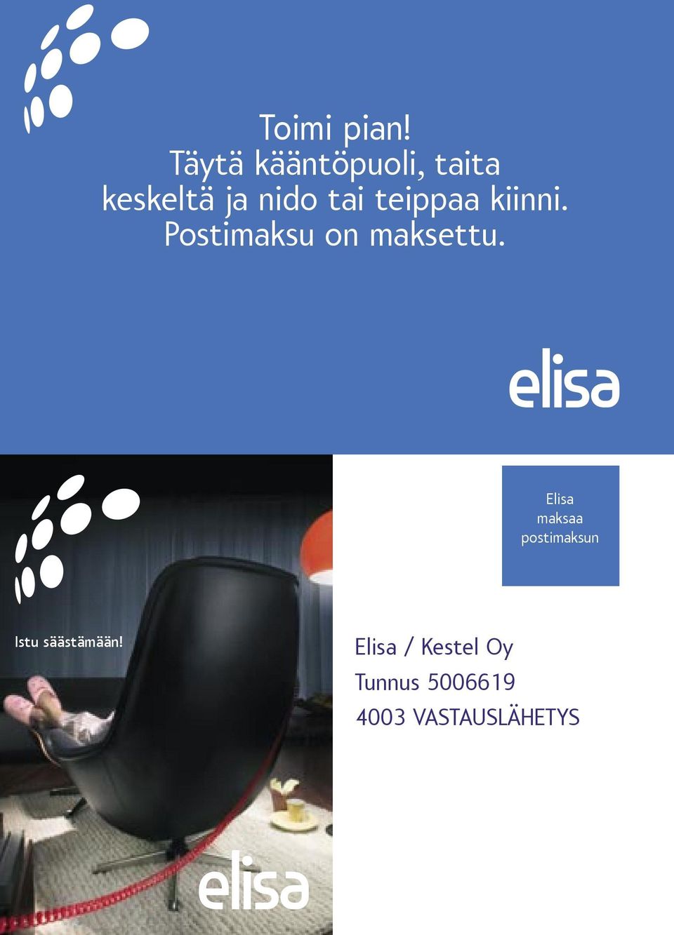 teippaa kiinni. Postimaksu on maksettu.