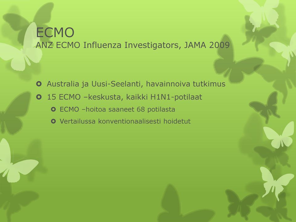 ECMO keskusta, kaikki H1N1-potilaat ECMO hoitoa