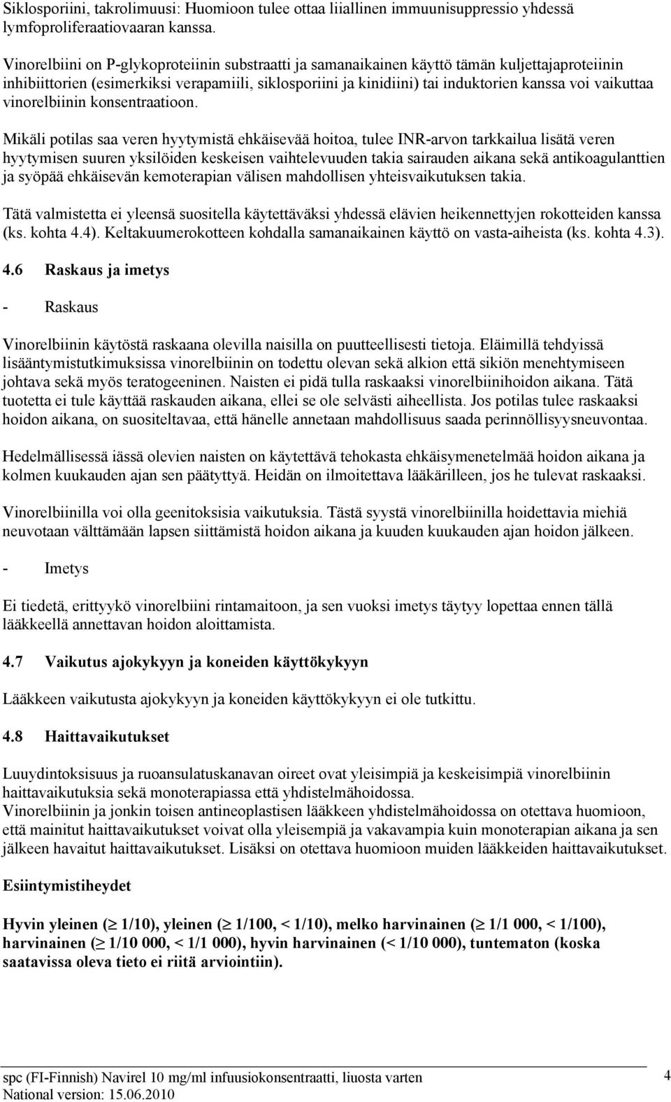 vaikuttaa vinorelbiinin konsentraatioon.