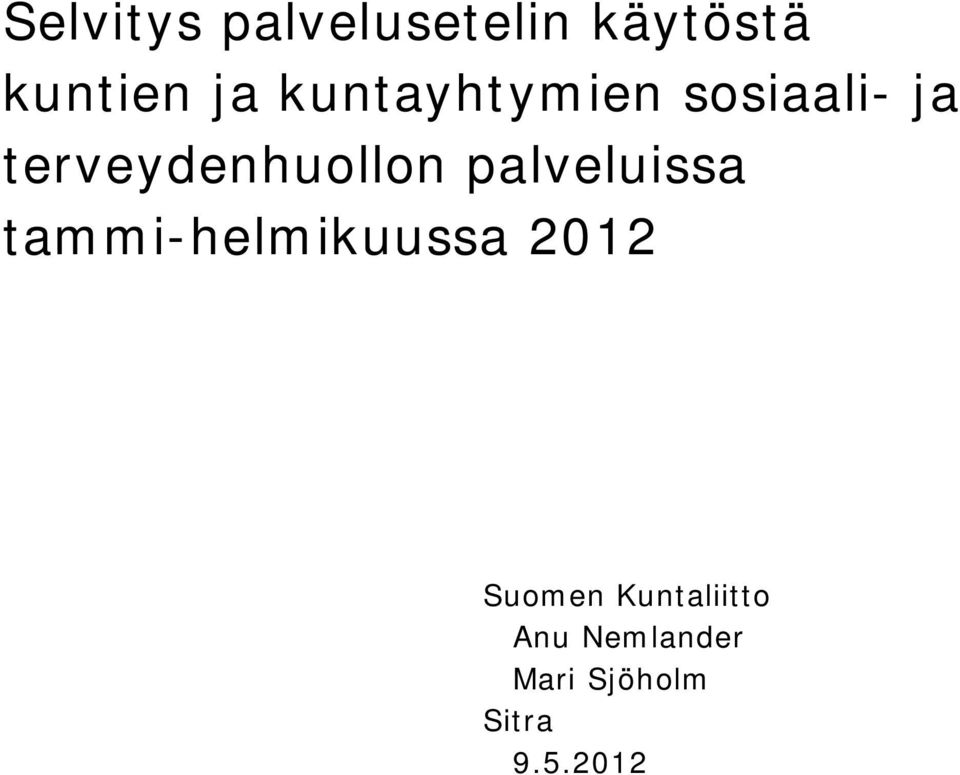 palveluissa tammi-helmikuussa 2012 Suomen