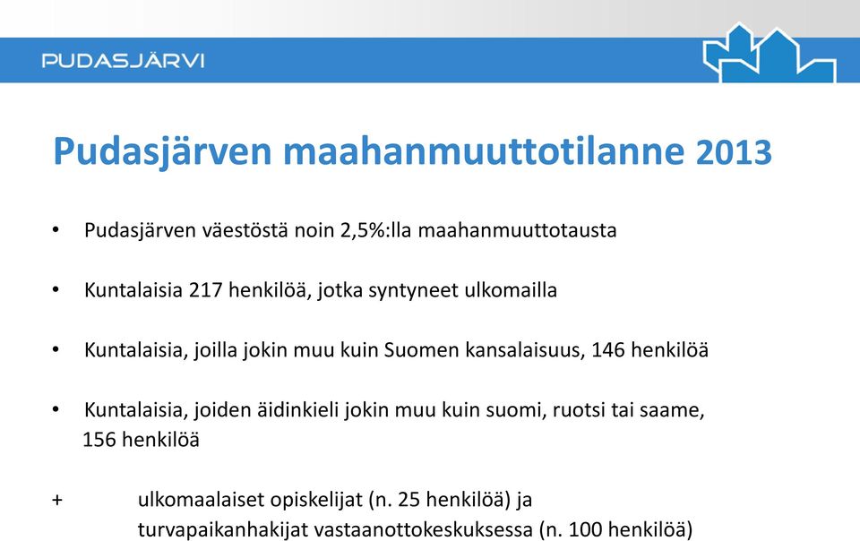 kansalaisuus, 146 henkilöä Kuntalaisia, joiden äidinkieli jokin muu kuin suomi, ruotsi tai saame, 156