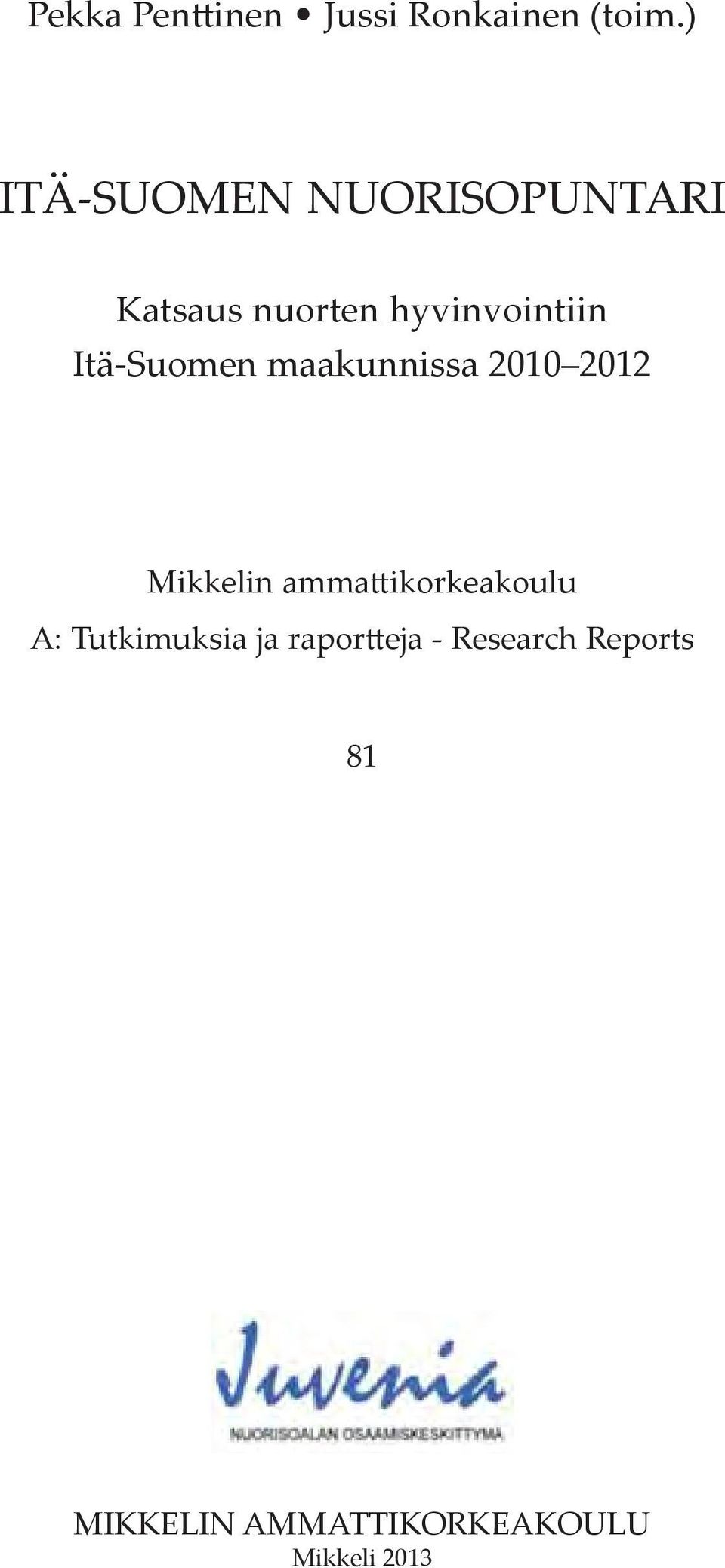 Itä-Suomen maakunnissa 2010 2012 Mikkelin ammattikorkeakoulu