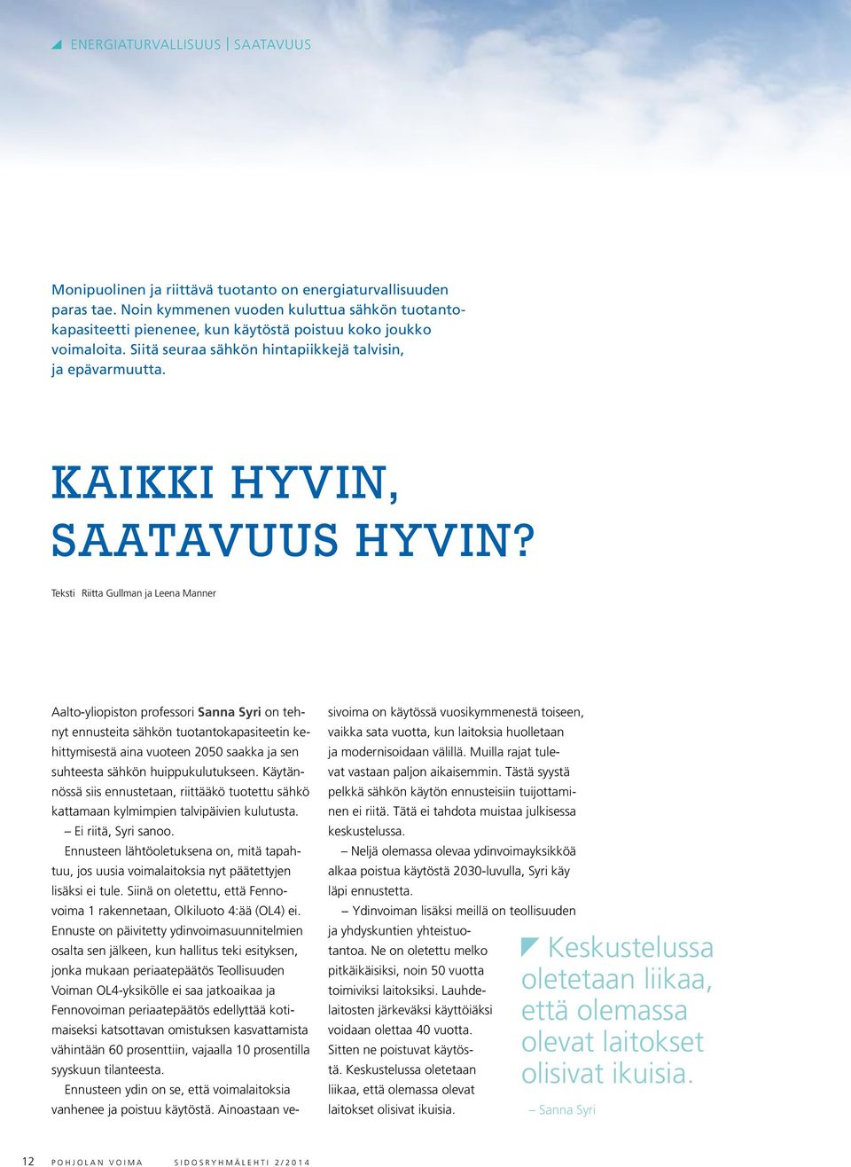 KAIKKI HYVIN, SAATAVUUS HYVIN?