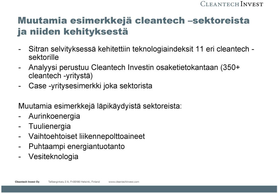 (350+ cleantech -yritystä) - Case -yritysesimerkki joka sektorista Muutamia esimerkkejä läpikäydyistä