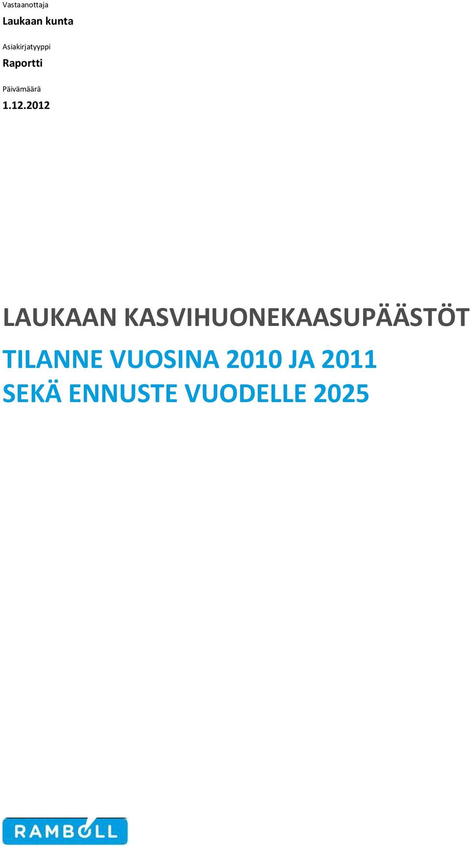 12.2012 LAUKAAN KASVIHUONEKAASUPÄÄSTÖT