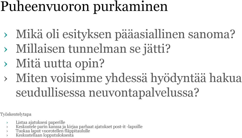 Miten voisimme yhdessä hyödyntää hakua seudullisessa neuvontapalvelussa?