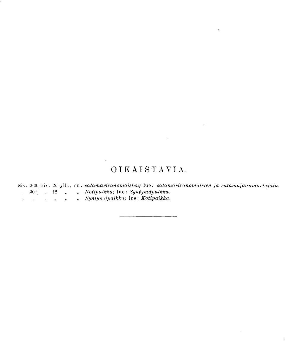 satamaviranomaisten ja satamajäänmiirtajain.
