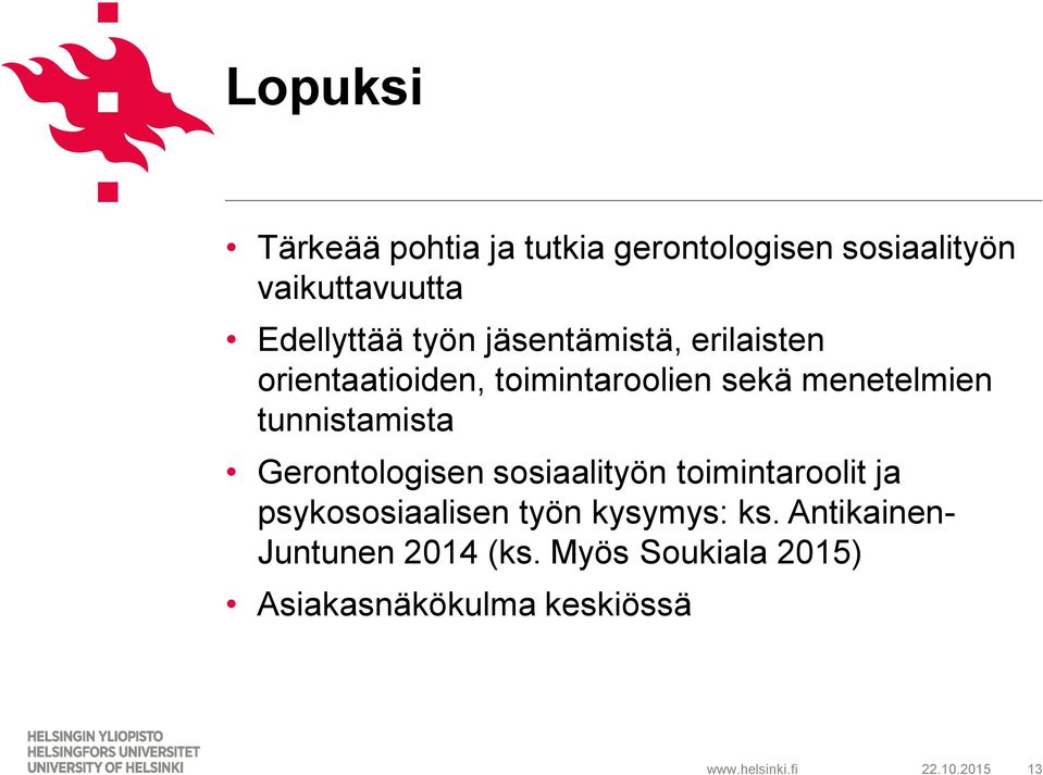 tunnistamista Gerontologisen sosiaalityön toimintaroolit ja psykososiaalisen työn