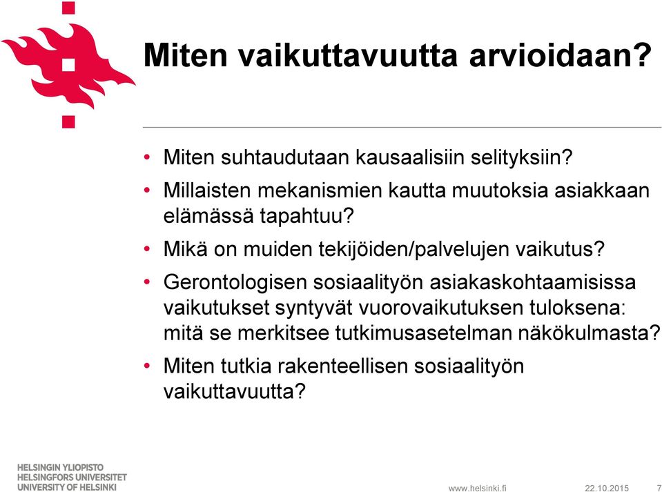 Mikä on muiden tekijöiden/palvelujen vaikutus?