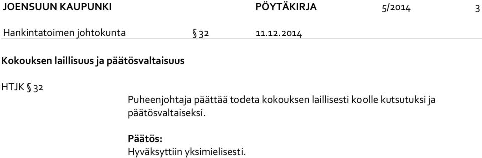 2014 Kokouksen laillisuus ja päätösvaltaisuus HTJK 32