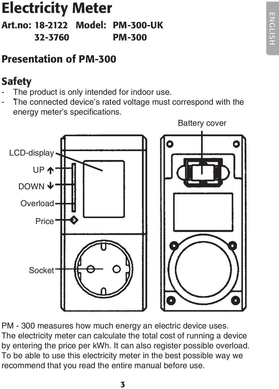 Battery cover LCD-display UP DOWN Overload Price Socket PM - 300 measures how much energy an electric device uses.