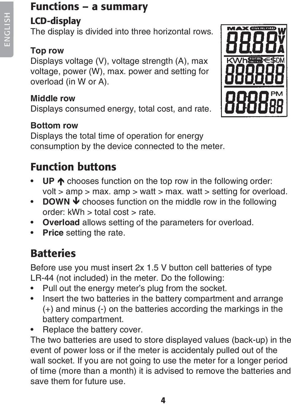 Bottom row Displays the total time of operation for energy consumption by the device connected to the meter.