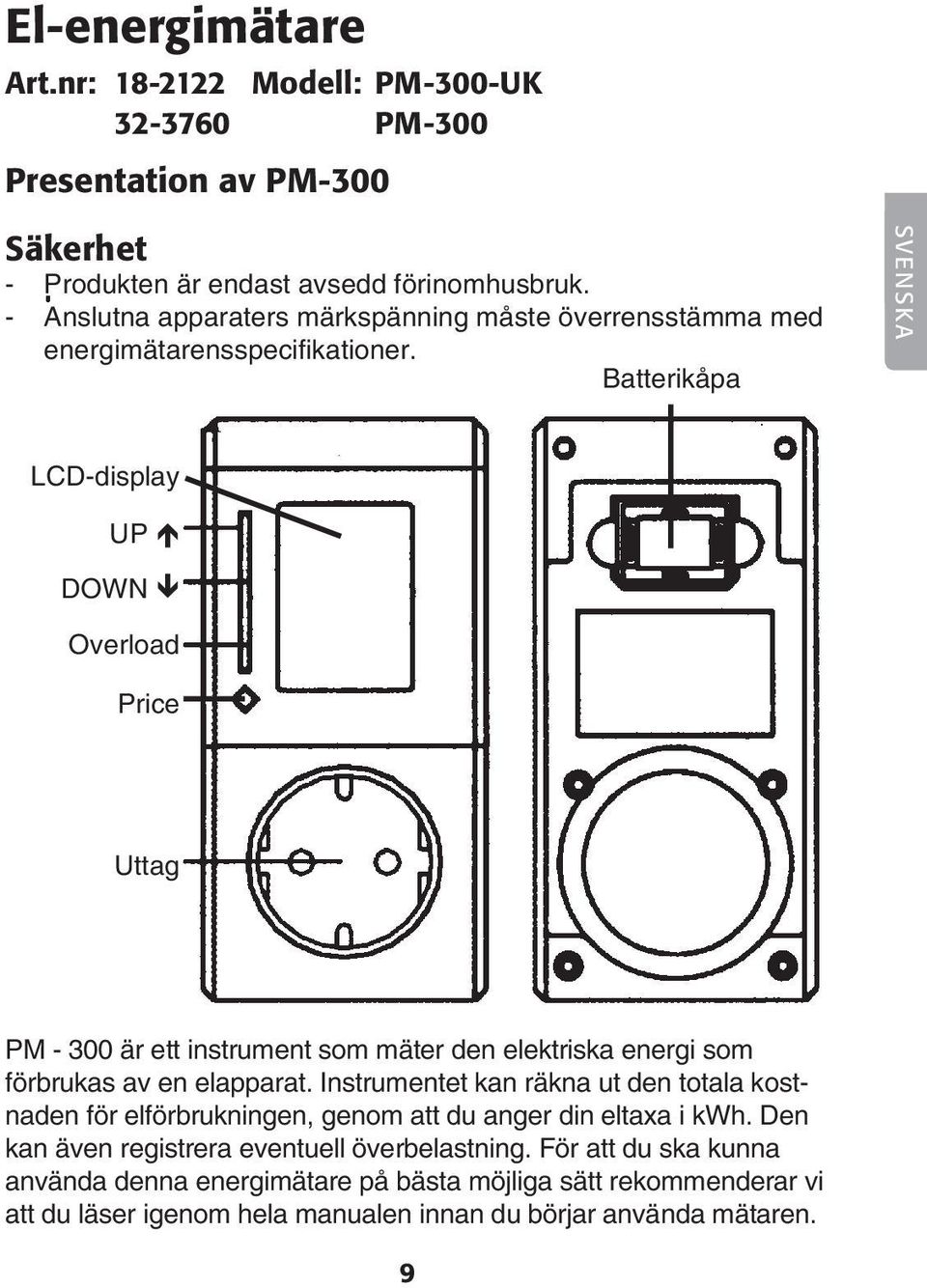 Batterikåpa SVENSKA LCD-display UP DOWN Overload Price Uttag PM - 300 är ett instrument som mäter den elektriska energi som förbrukas av en elapparat.