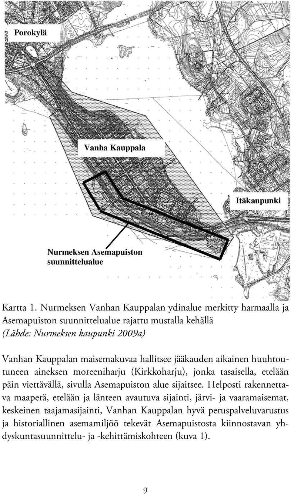 hallitsee jääkauden aikainen huuhtoutuneen aineksen moreeniharju (Kirkkoharju), jonka tasaisella, etelään päin viettävällä, sivulla Asemapuiston alue sijaitsee.