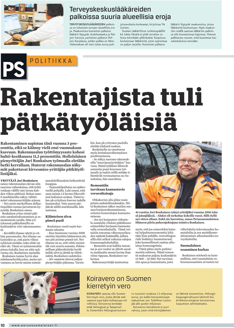 korkeampi, kirjoittaa Yle Uutiset. Suomen Lääkäriliiton tutkimuspäällikkö Jukka Vänskä ei pidä vertailun tulosta mitenkään yllättävänä.