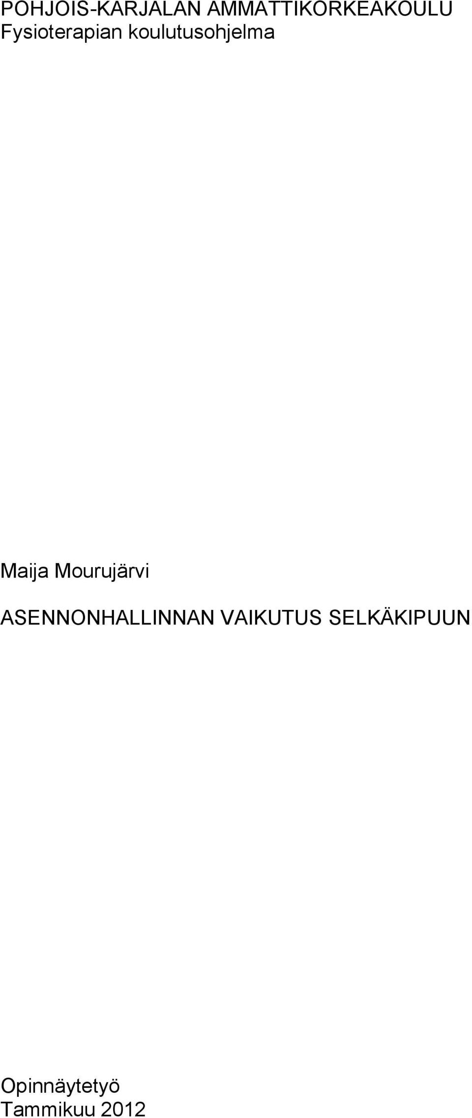 Mourujärvi ASENNONHALLINNAN VAIKUTUS