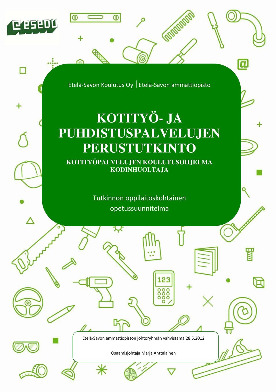 KODINHUOLTAJA Tutkinnon oppilaitoskohtainen opetussuunnitelma Etelä