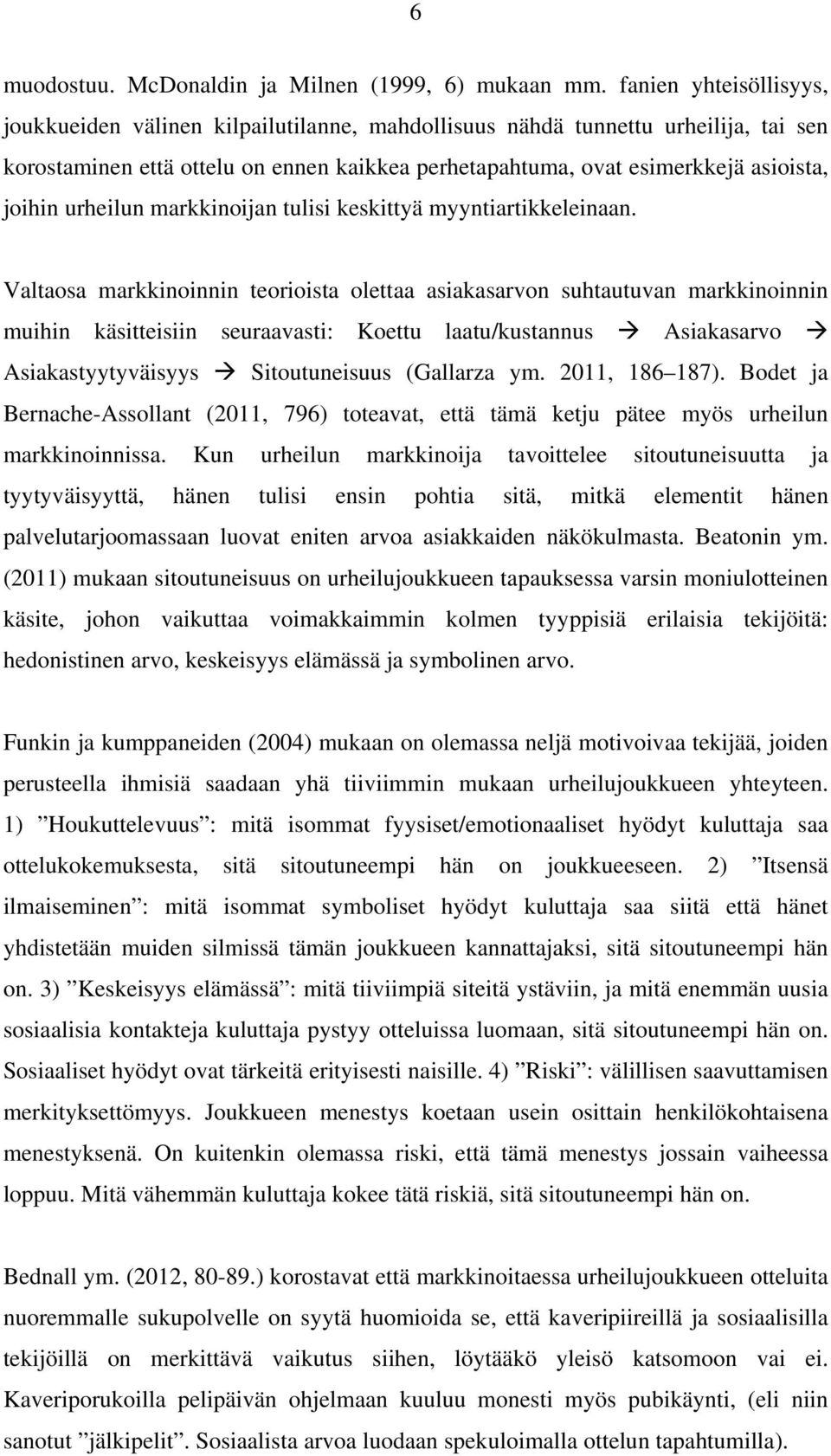 urheilun markkinoijan tulisi keskittyä myyntiartikkeleinaan.