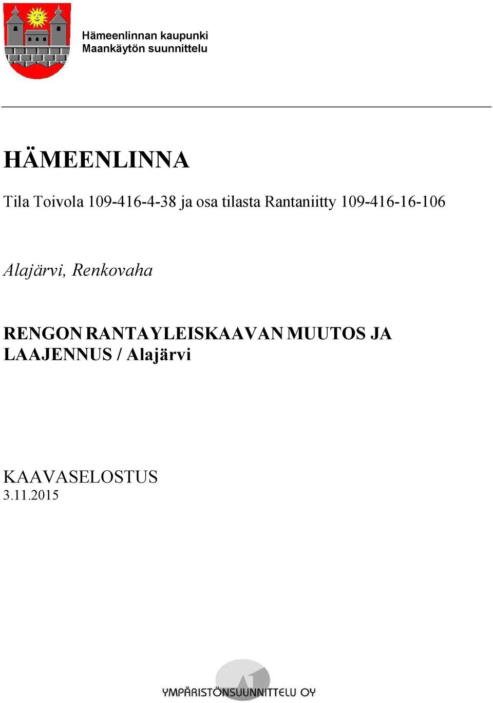 Rantaniitty 109-416-16-106 Alajärvi, Renkovaha RENGON