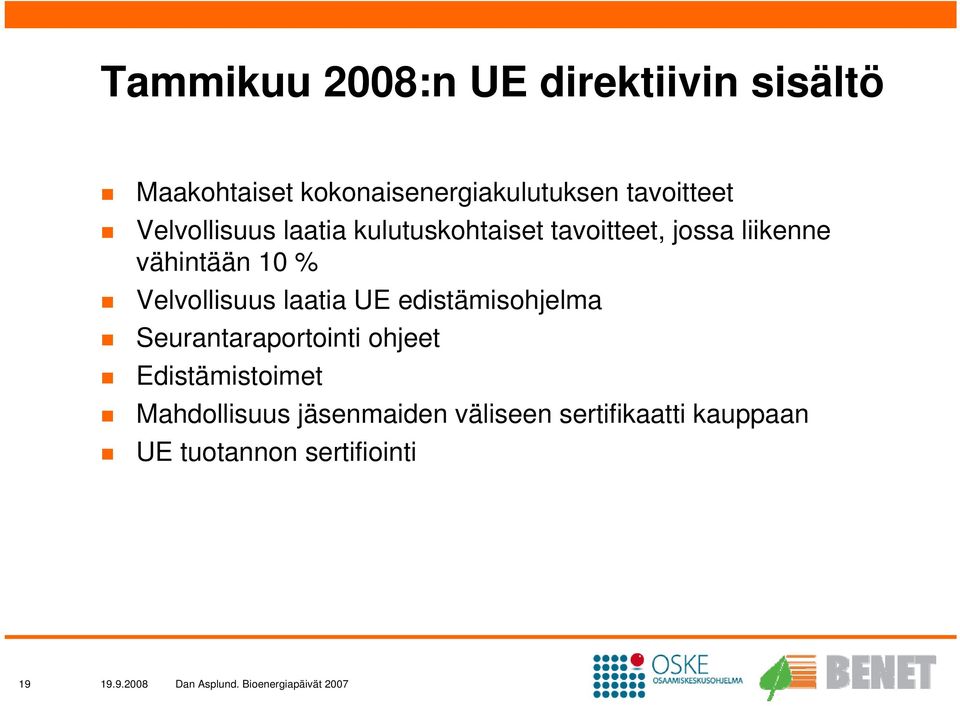 laatia UE edistämisohjelma Seurantaraportointi ohjeet Edistämistoimet Mahdollisuus jäsenmaiden