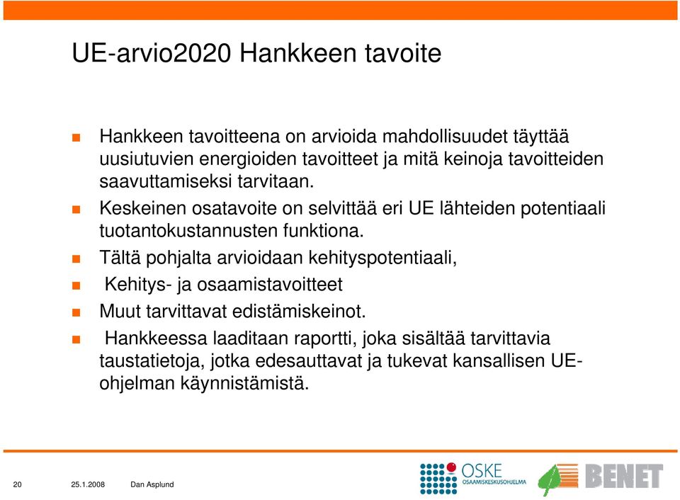 Tältä pohjalta arvioidaan kehityspotentiaali, Kehitys- ja osaamistavoitteet Muut tarvittavat edistämiskeinot.