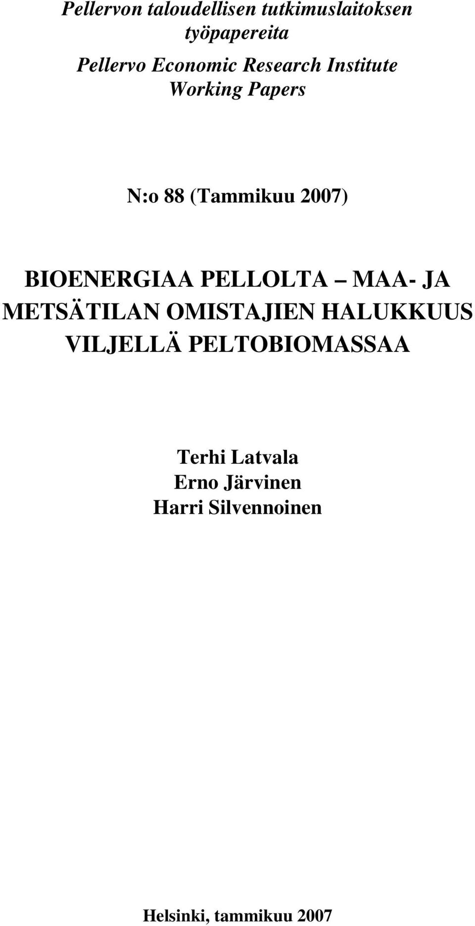 BIOENERGIAA PELLOLTA MAA- JA METSÄTILAN OMISTAJIEN HALUKKUUS VILJELLÄ