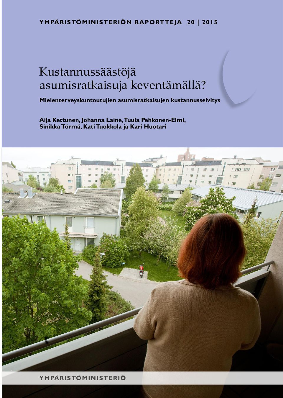 Työssä selvitettiin mielenterveyskuntoutujien asumisratkaisujen kustannuksia.