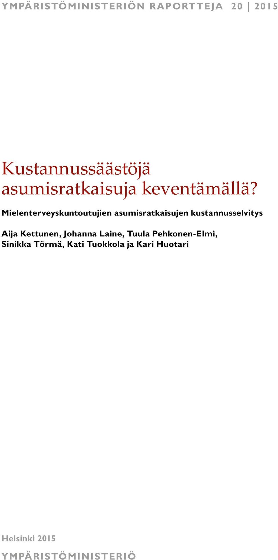 Mielenterveyskuntoutujien asumisratkaisujen kustannusselvitys Aija