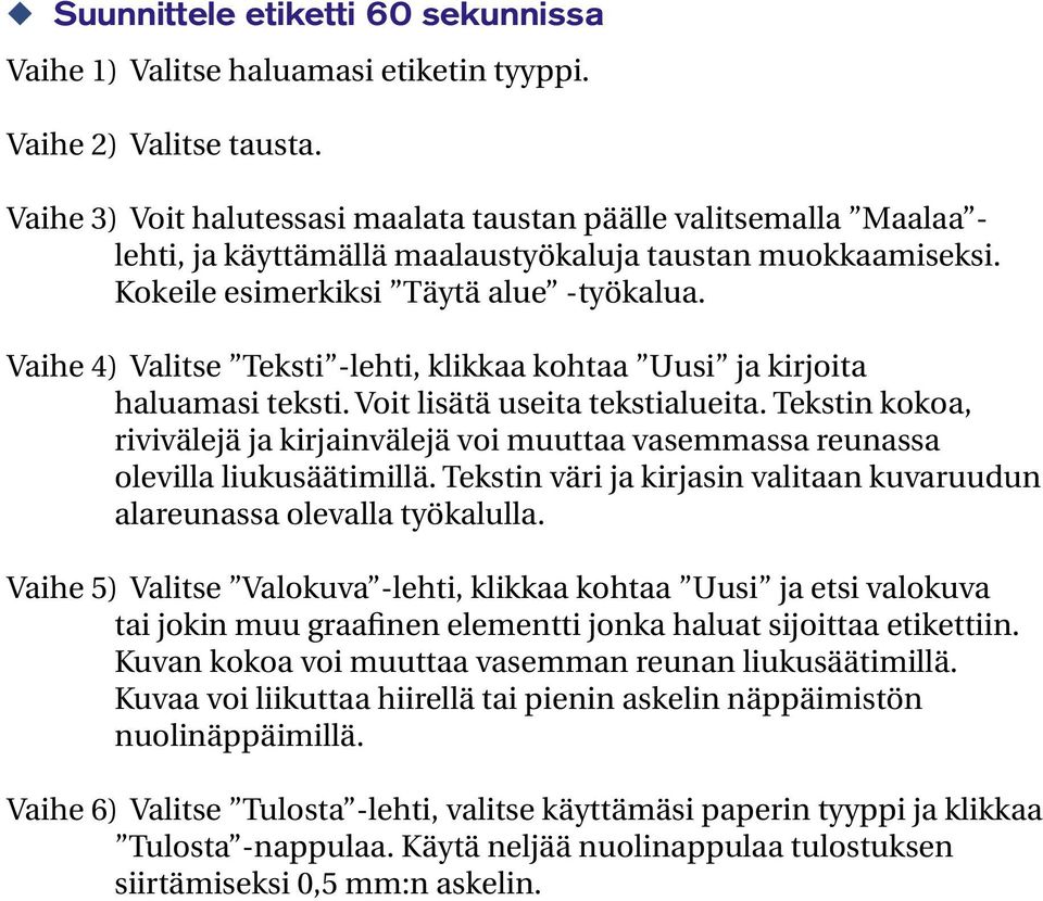 Vaihe 4) Valitse Teksti -lehti, klikkaa kohtaa Uusi ja kirjoita haluamasi teksti. Voit lisätä useita tekstialueita.