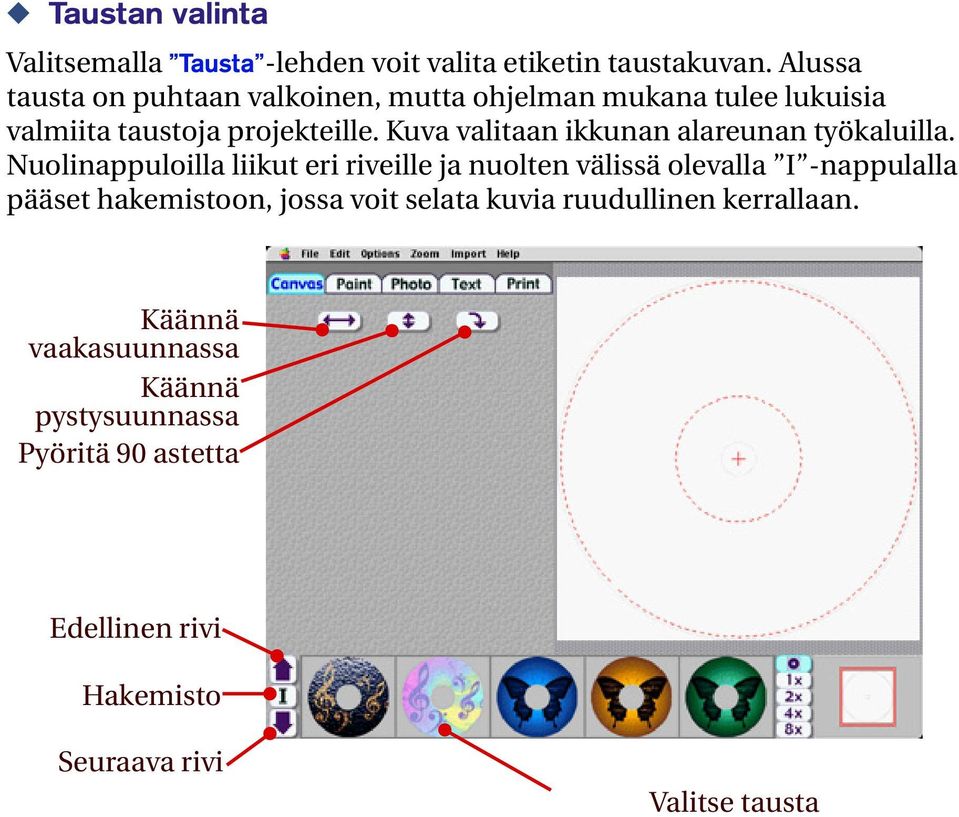 Kuva valitaan ikkunan alareunan työkaluilla.