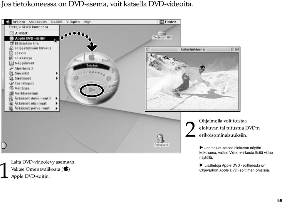 1Laita DVD-videolevy asemaan. Valitse Omenavalikosta (K) Apple DVD-soitin.