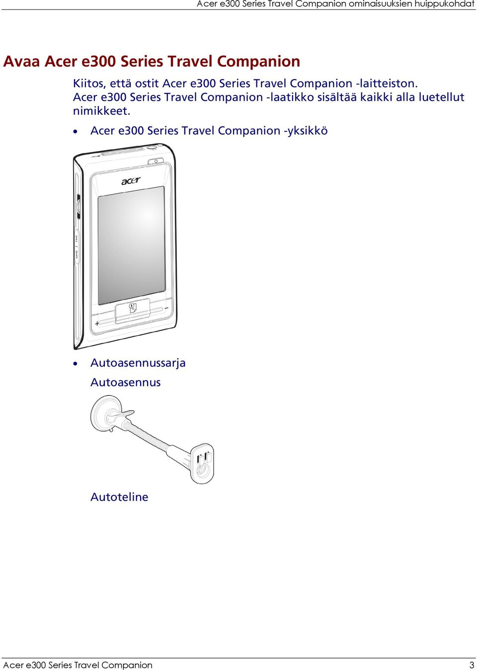 Acer e300 Series Travel Companion -laatikko sisältää kaikki alla luetellut nimikkeet.