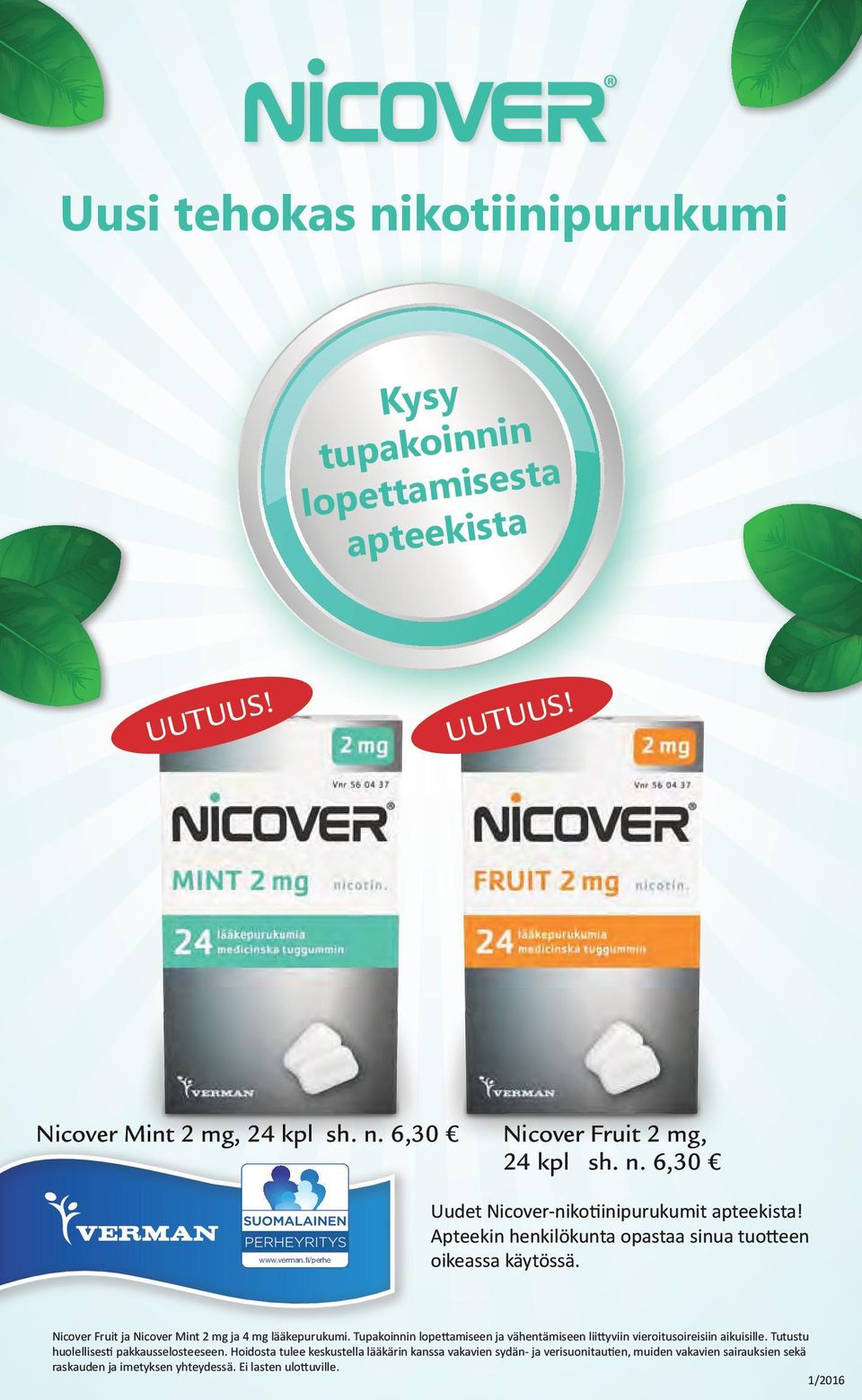Nicover Fruit ja Nicover Mint 2 mg ja 4 mg lääkepurukumi. Tupakoinnin lopettamiseen ja vähentämiseen liittyviin vieroitusoireisiin aikuisille.