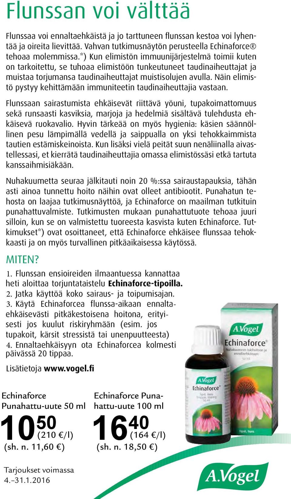 Näin elimistö pystyy kehittämään immuniteetin taudinaiheuttajia vastaan.