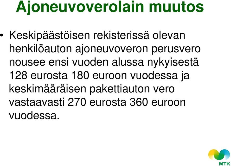 nykyisestä 128 eurosta 180 euroon vuodessa ja keskimääräisen