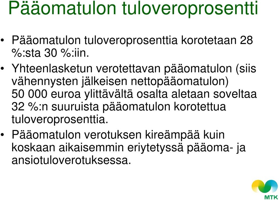 euroa ylittävältä osalta aletaan soveltaa 32 %:n suuruista pääomatulon korotettua