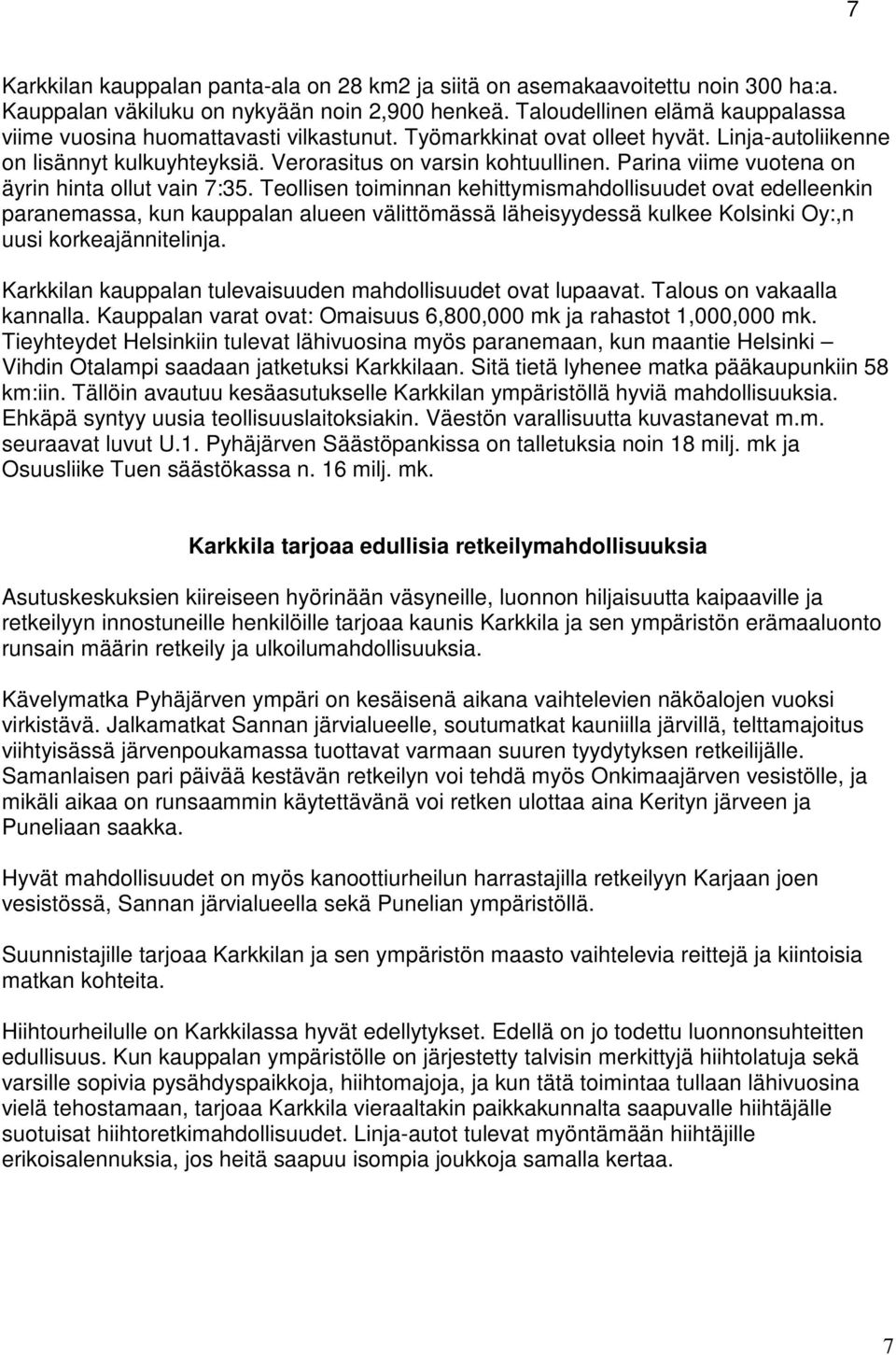 Parina viime vuotena on äyrin hinta ollut vain 7:35.
