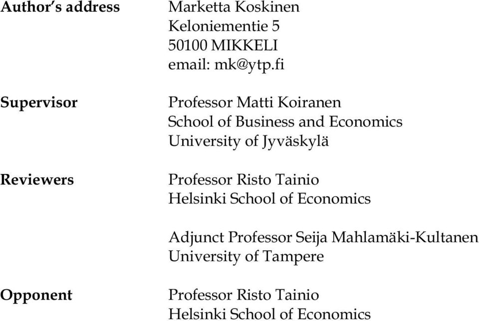 fi Professor Matti Koiranen School of Business and Economics University of Jyväskylä