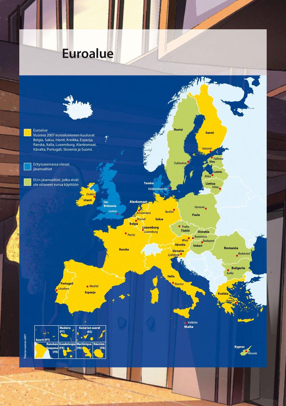 Amsterdam Berliini Bryssel Saksa Belgia Luxemburg Luxemburg Pariisi Tukholma Praha Tšekki Wien Itävalta Slovenia Ljubljana Varsova Puola Latvia Riika Slovakia Liettua Vilna Bratislava Budapest Unkari