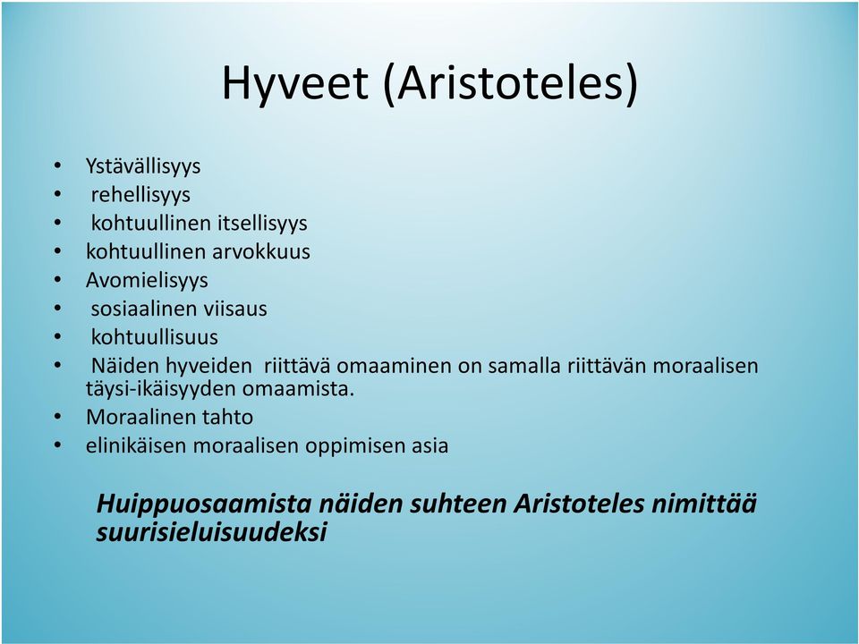 omaaminen on samalla riittävän moraalisen täysi-ikäisyyden omaamista.